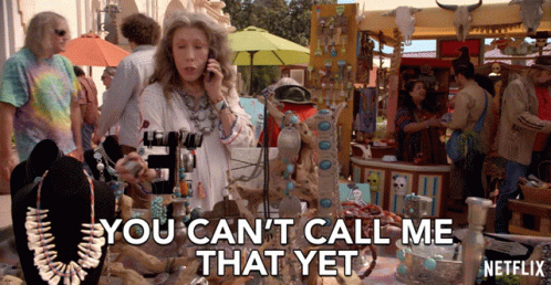 You Cant Call Me That Yet Lily Tomlin GIF - You Cant Call Me That Yet Lily Tomlin Frankie Bergstein GIFs