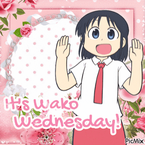 a picture of a girl with the words it 's wako wednesday on it