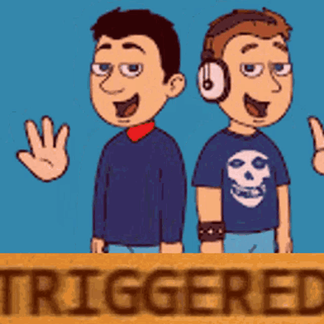 two cartoon characters are standing next to a sign that says " triggered "