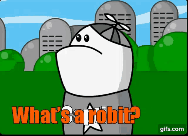 a cartoon character says " what 's a robit " in orange letters