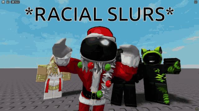 a screenshot of a video game with the words * racial slurs *