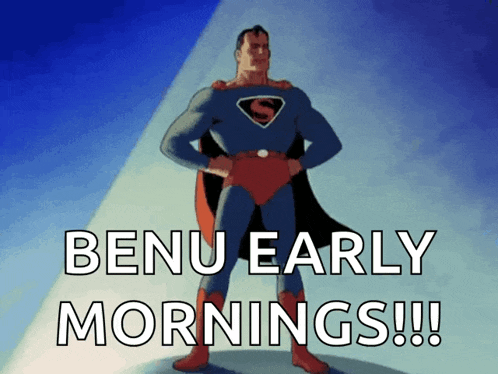 a cartoon of superman with the words " benu early mornings " below him