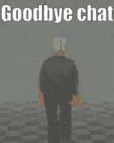 a pixel art of a man standing in a room with the words `` goodbye chat '' written on the bottom .