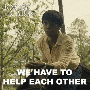 We Have To Help Each Other Sabrina GIF - We Have To Help Each Other Sabrina Knock At The Cabin GIFs