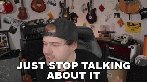 Just Stop Talking About It Jared Dines GIF - Just Stop Talking About It Jared Dines Stop Talking About It GIFs