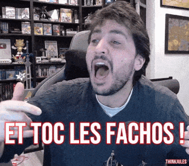 a man with his mouth open and the words et toc les fachos in red