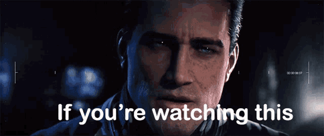 a close up of a man 's face with the words if you 're watching this above him