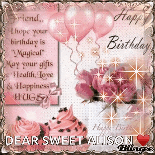 a birthday card for dear sweet alison with balloons and cupcakes