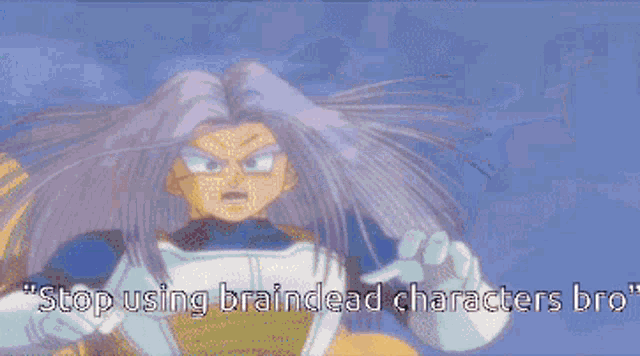 a pixelated image of a cartoon character with the words " stop using braindead characters bro "