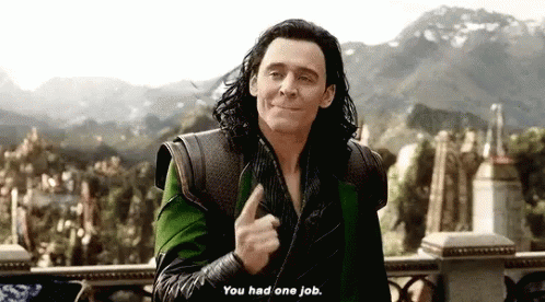 One Job Loki GIF - One Job Loki Tom Hiddleston GIFs