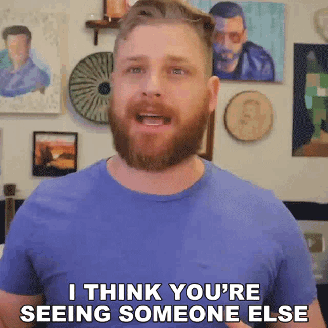 I Think Youre Seeing Someone Else Grady Smith GIF - I Think Youre Seeing Someone Else Grady Smith Are You Talking To Someone Else GIFs
