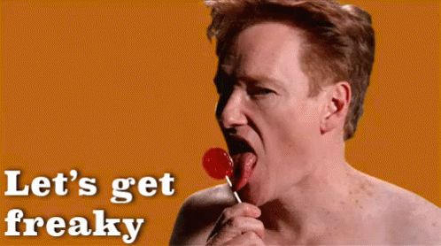Lets Get Freaky GIF - Conan O Brien Lets Get Freaky Naughty GIFs