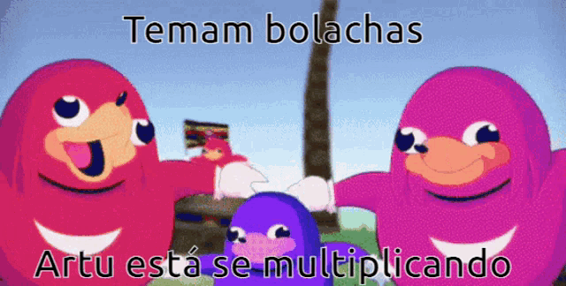 a cartoon of knuckles and a purple bird with the words temam bolachas