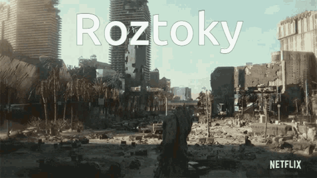 a netflix ad shows a destroyed city with the word roztoky on it