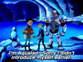 a cartoon scene with aqualad saying " i 'm aqualad sorry i did n't introduce myself earlier