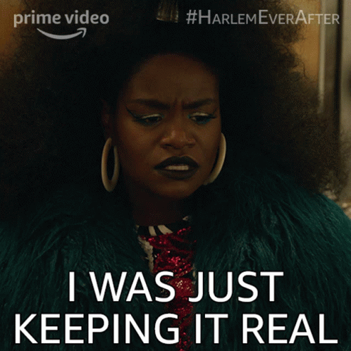 I Was Just Keeping It Real Angie GIF - I Was Just Keeping It Real Angie Harlem GIFs