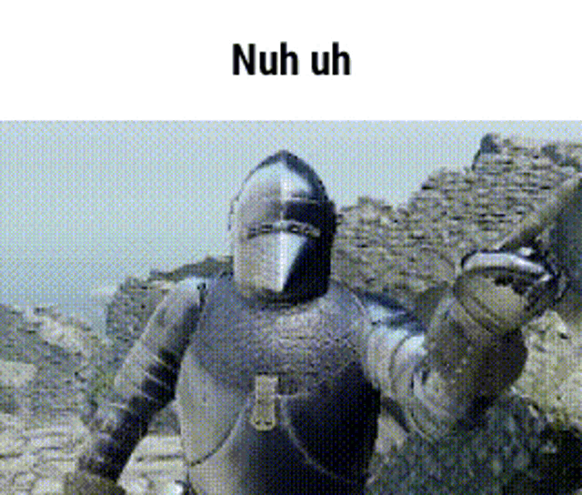 a knight in armor is standing in front of a building with the words nuh uh on the bottom .