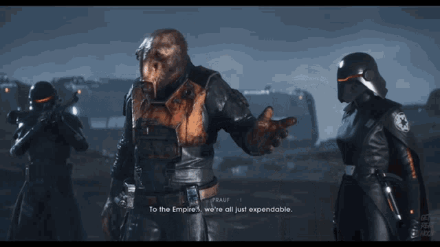 a man in a video game says " to the empire ... we 're all just expendable "