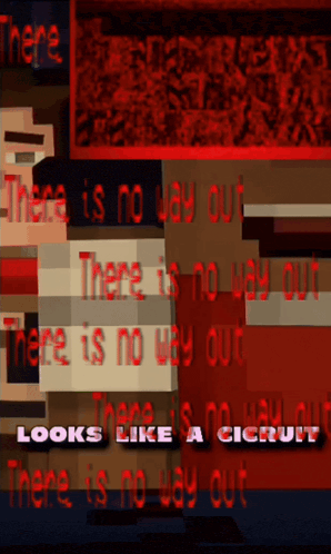 a pixelated image that says there is no way out and looks like a circuit