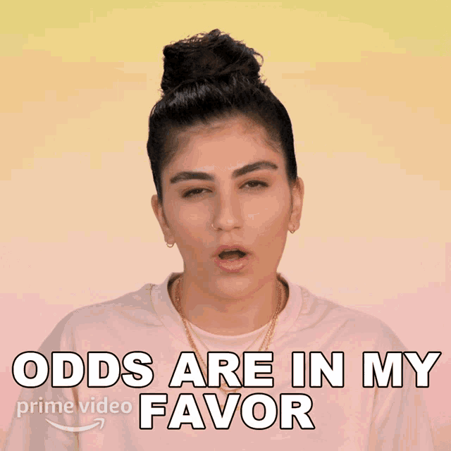 a woman says " odds are in my favor " in front of a pink background