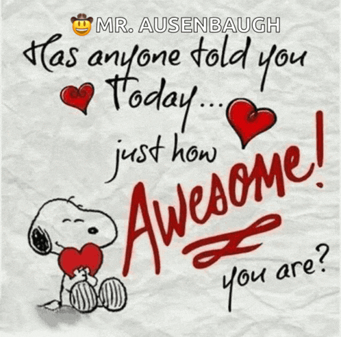 mr. ausenbaugh has a picture of snoopy holding a heart and a quote about how awesome you are