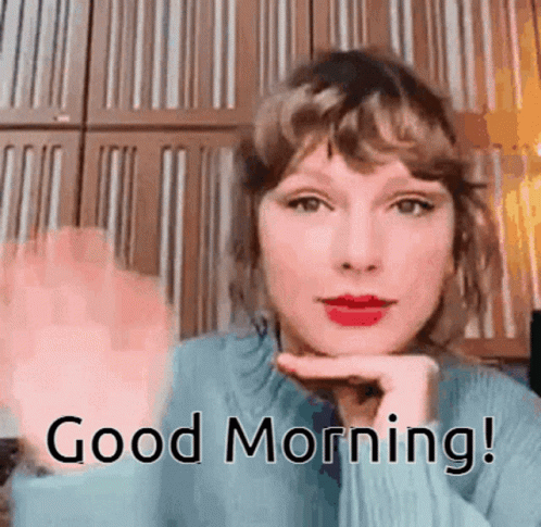 Taylor Swift Taylor Swift Good Morning GIF - Taylor Swift Taylor Swift Good Morning Good Morning GIFs