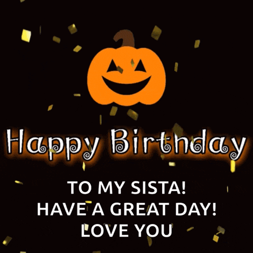 a happy birthday message to a sista with a pumpkin on it