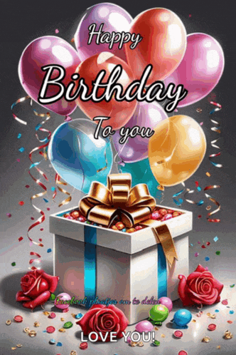a birthday card with balloons and roses and says happy birthday to you