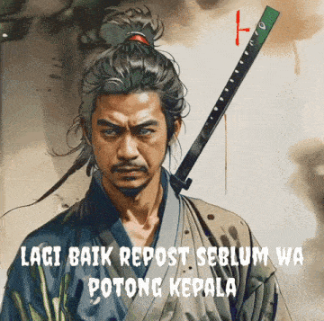 a painting of a man with a sword and the words lagi baik repost selum wa potong kepala on the bottom