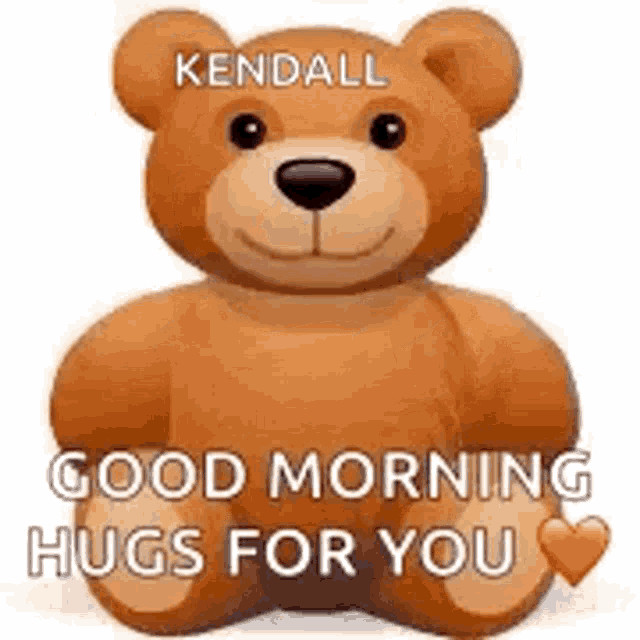 a teddy bear with the words `` good morning hugs for you '' written on it .