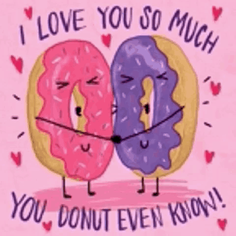 two donuts are hugging each other on a pink background and saying `` i love you so much , you donut even know ! ''