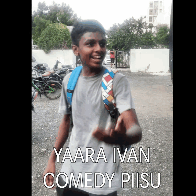 a young boy with a backpack is standing in a parking lot with the caption yaara ivan comedy pisu