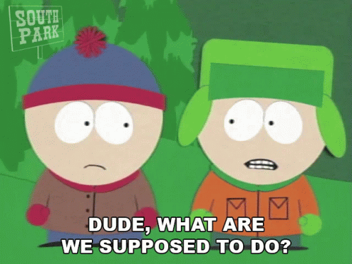 Dude What Are We Supposed To Do Kyle Broflovski GIF - Dude What Are We Supposed To Do Kyle Broflovski Stan Marsh GIFs