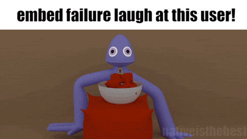 a cartoon character with a bowl of food and the words " embedded failure laugh at this user "