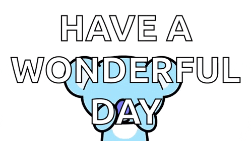 a cartoon character says have a wonderful day with hearts surrounding it