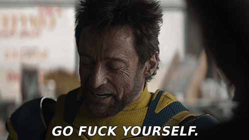 Wolverine Go Fuck Yourself Deadpool3 GIF - Wolverine Go Fuck Yourself Wolverine Go Fuck Yourself GIFs
