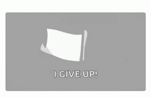 Give Up GIF - Give Up GIFs