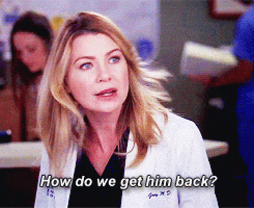 Greys Anatomy Meredith Grey GIF - Greys Anatomy Meredith Grey How Do We Get Him Back GIFs