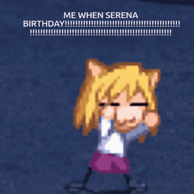 a cartoon of a girl with a cat ear and the words " me when serena birthday "