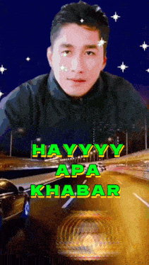 a picture of a man with the words hayyy apa khabar written on it