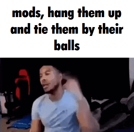a picture of a man with the words mods hang them up and tie them by their balls on the bottom
