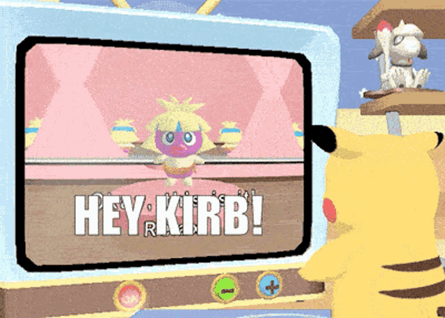 a pikachu is looking at a screen that says hey kirb on it