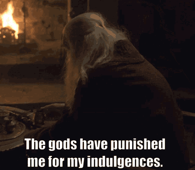 a man sitting in front of a fireplace with the words " the gods have punished me for my indulgences " above him