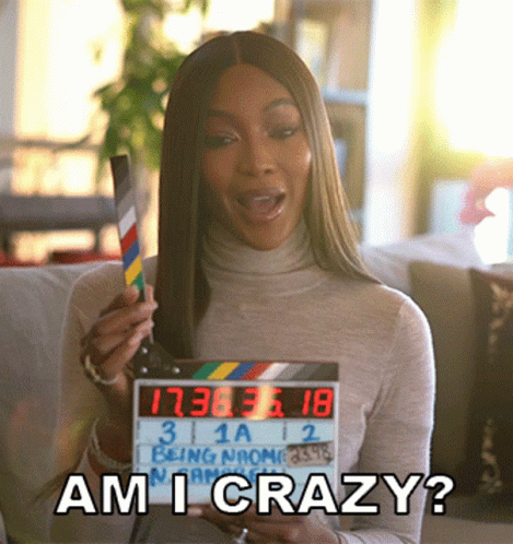 Am I Crazy Naomi Campbell GIF - Am I Crazy Naomi Campbell Being Naomi GIFs
