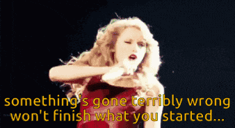 a woman singing something 's gone terribly wrong won t finish what you started