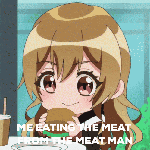 a picture of a girl with the words me eating the meat from the meat man on it