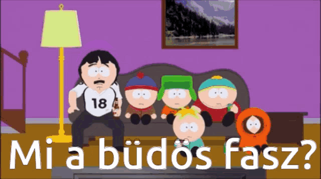 a cartoon of south park characters sitting on a couch with the words mi a budos fasz