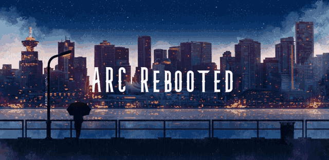 a city skyline with the words arc rebooted on the bottom