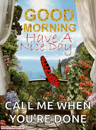 a good morning have a nice day message with a butterfly on a balcony