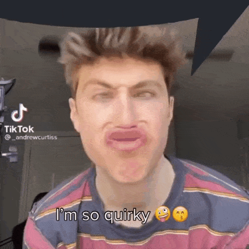 a man in a striped shirt is making a funny face and saying i 'm so quirky .